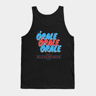 Mexico Mexican Chicano Orale Mexicano Tank Top